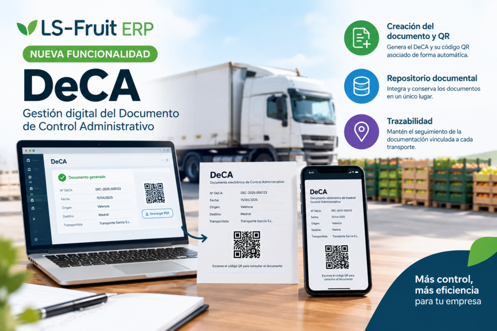 Funcionalidad DeCA de LS-Fruit ERP: generación del documento electrónico y código QR, repositorio documental y trazabilidad del transporte.